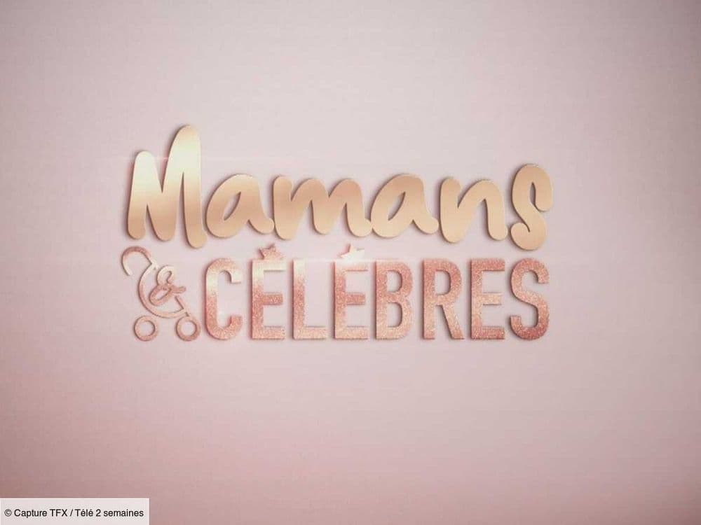 Mamans et célèbres : voici la date de diffusion de la nouvelle saison sur TFX
