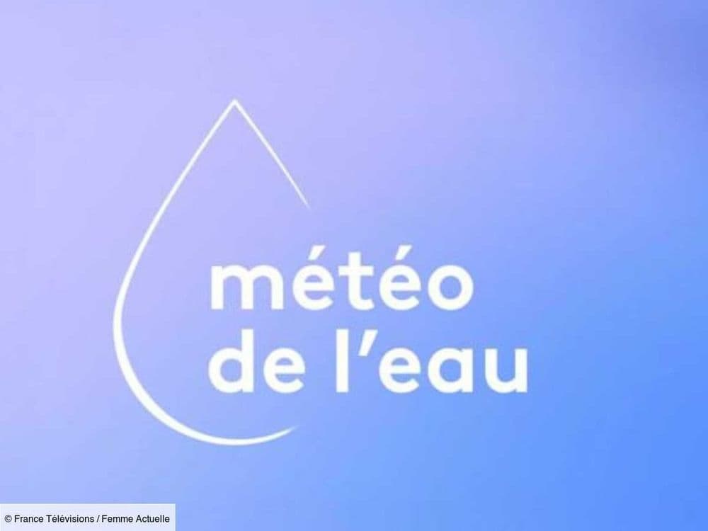 C'est quoi la Météo de l’eau qui arrive sur France Télévisions dès aujourd'hui ? (et ça n'a rien à voir avec la météo des plages)