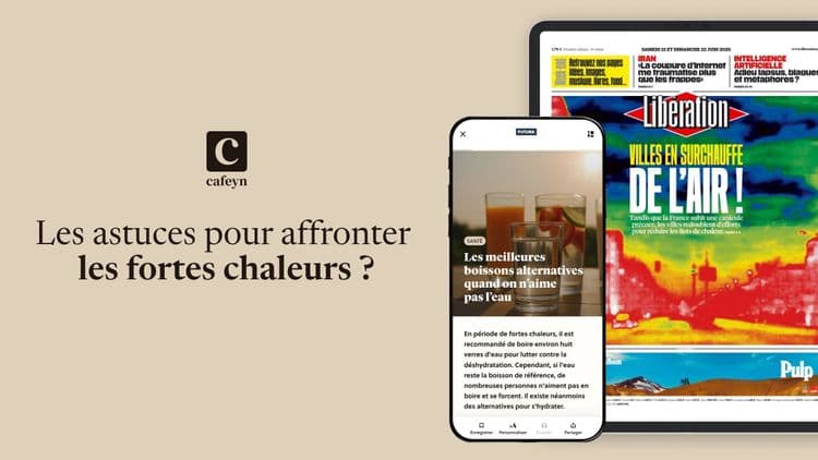 Les astuces pour affronter les fortes chaleurs ? Suivez la revue de presse de Cafeyn
