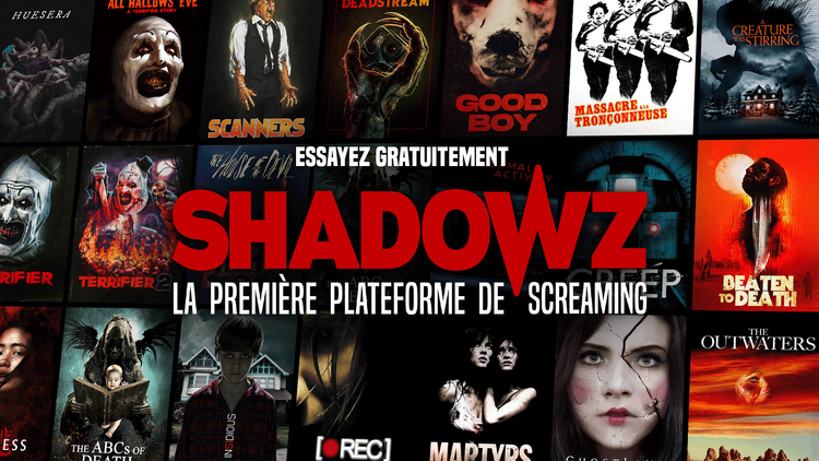 Shadowz, la première plateforme de screaming dédiée aux amateurs d'horreur !