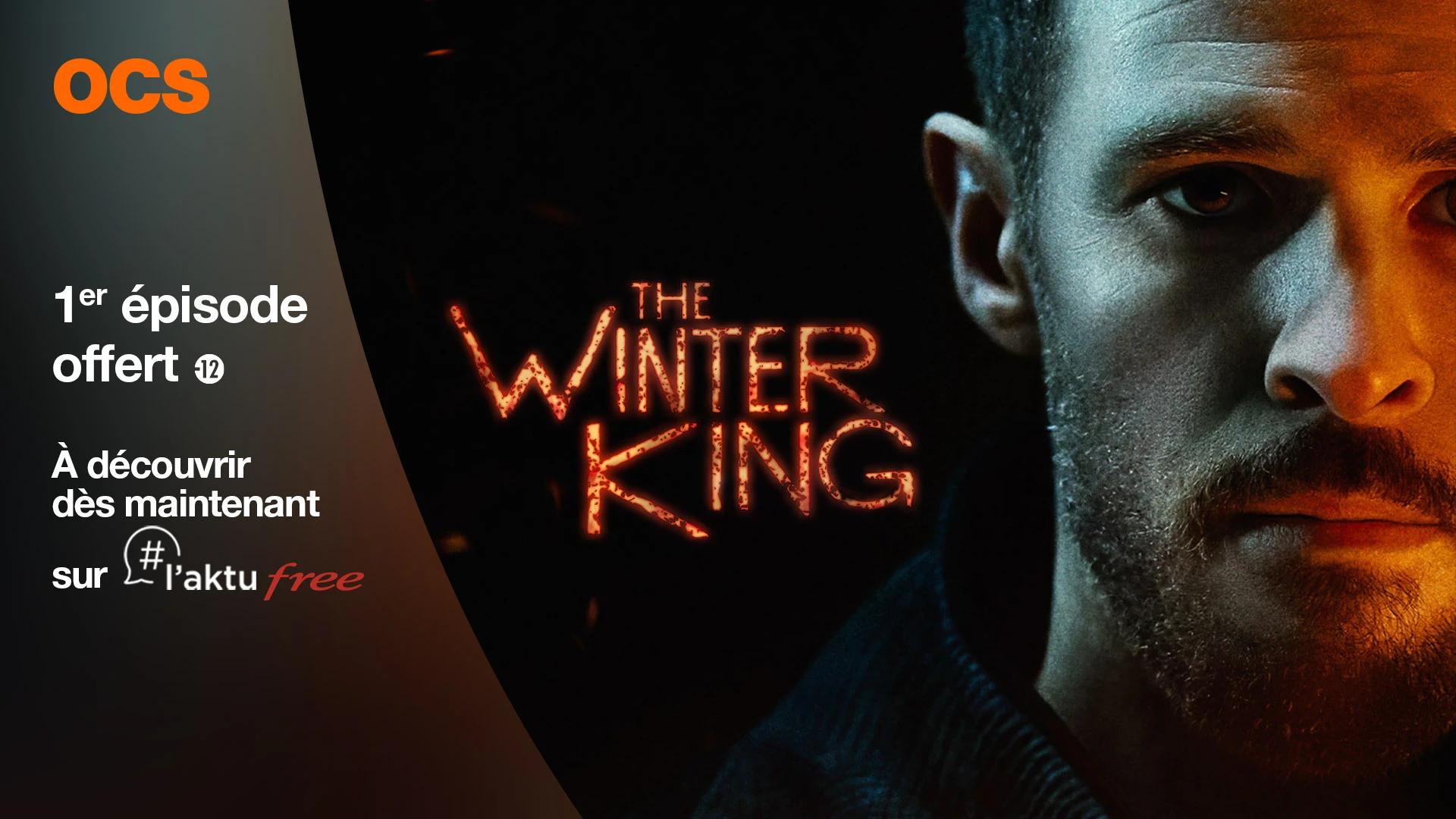 Découvrez gratuitement le 1er épisode de la série d’OCS « The Winter King »